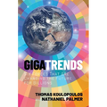Gigatrends: Six Forces That Are Changing the Future for Billions - Hardcover