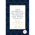 And Suddenly the Flowers Withered and Other Stories - Paperback