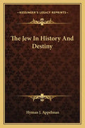 The Jew In History And Destiny - Paperback