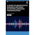 A Guide to Quantitative Research Methods in Second Language Pronunciation - Paperback