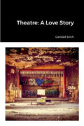 Theatre: A Love Story - Paperback