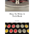 How To Write A Tech Book - Paperback