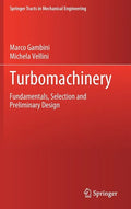 Turbomachinery: Fundamentals, Selection and Preliminary Design - Hardcover