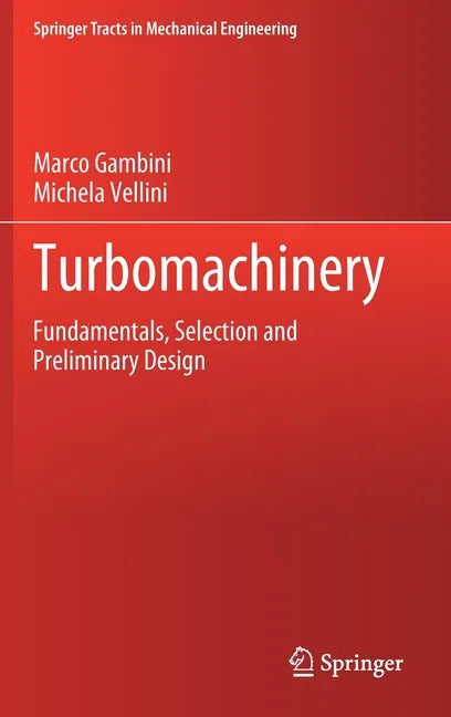 Turbomachinery: Fundamentals, Selection and Preliminary Design - Hardcover