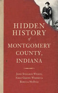 Hidden History of Montgomery County, Indiana - Hardcover
