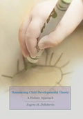 Humanizing Child Developmental Theory: A Holistic Approach - Hardcover