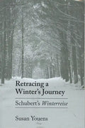 Retracing a Winter's Journey: Franz Schubert's Winterreise - Paperback