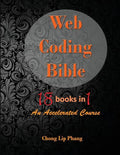 Web Coding Bible (18 Books in 1 -- HTML, CSS, Javascript, PHP, SQL, XML, SVG, Canvas, WebGL, Java Applet, ActionScript, htaccess, jQuery, WordPress, S - Paperback