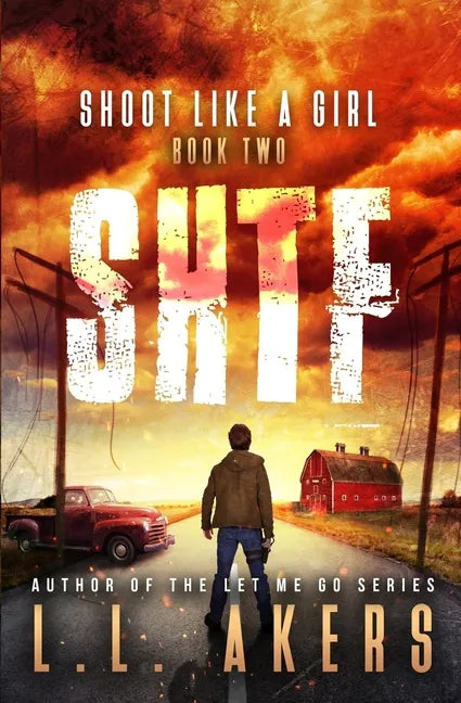 Shoot Like a Girl: A Post-Apocalyptic Thriller - Paperback