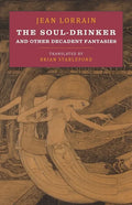 The Soul-Drinker: and Other Decadent Fantasies - Paperback