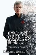 Through Darkness Besieged: A Forgotten Gods Tale - Paperback