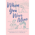 When You Were Mine - Paperback