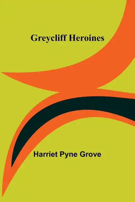 Greycliff Heroines - Paperback