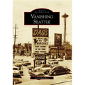 Vanishing Seattle - Paperback