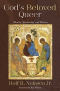 God's Beloved Queer: Identity, Spirituality, and Practice - Hardcover