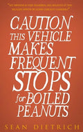 Caution: This Vehicle Makes Frequent Stops For Boiled Peanuts - Paperback