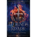 When Legends Spark: A Spicy Winter Fantasy Romance - Paperback