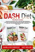Dash Diet: This Book Includes: Dash Diet for Weight Loss + Dash Diet Mediterranean Solution. Action Plan with Dash Diet Weight lo - Paperback