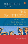 The Dalit Truth: The Battles for Realizing Ambedkar's Vision - Hardcover