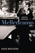 Mellencamp: American Troubadour - Hardcover