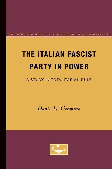 The Italian Fascist Party in Power: A Study in Totalitarian Rule - Paperback
