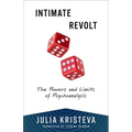 Intimate Revolt: The Powers and Limits of Psychoanalysis - Paperback