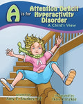 A is for Attention Deficit Hyperactivity Disorder: A Child's View - Paperback
