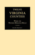 Twelve Virginia Counties: Where the Western Migration Began - Paperback