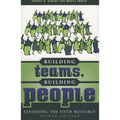 Building Teams, Building People: Expanding the Fifth Resource - Paperback