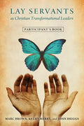 Lay Servants as Christian Transformational Leaders Participant's Book - Paperback