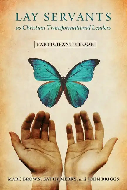Lay Servants as Christian Transformational Leaders Participant's Book - Paperback