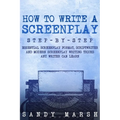 How to Write a Screenplay: Step-by-Step Essential Screenplay Format, Scriptwriter and Modern Screenplay Writing Tricks Any Writer Can Learn - Paperback