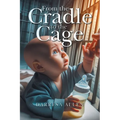 From the Cradle to the Cage - Paperback