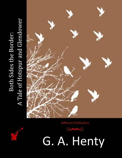 Both Sides the Border: A Tale of Hotspur and Glendower - Paperback