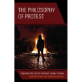 The Philosophy of Protest: Fighting for Justice without Going to War - Paperback