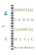 The Essential Canon of Classical Music - Paperback