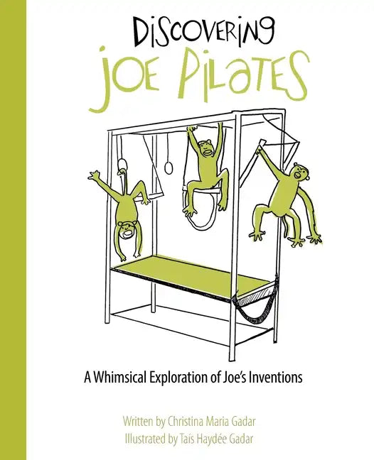 Discovering Joe Pilates: A Whimsical Exploration of Joe's Inventions - Paperback