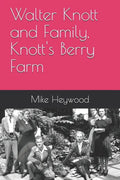 Walter Knott and Family, Knott's Berry Farm - Paperback