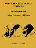 Only The Names Remain, Volume 5: Delaware District - Paperback