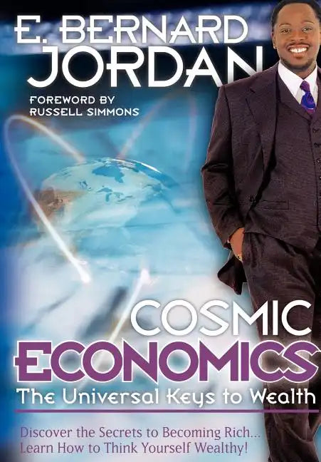 Cosmic Economics: The Universal Keys to Wealth - Hardcover