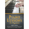 Piano Lessons for Beginners: First Steps to Play Piano with Effective Strategies to Learn Chords - Paperback