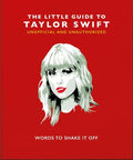 The Little Guide to Taylor Swift: Words to Shake It Off - Hardcover