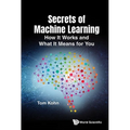 Secrets of Machine Learning: How It Works and What It Means for You - Paperback
