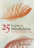 25 Lessons in Mindfulness: Now Time for Healthy Living - Paperback