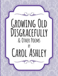 Growing Old Disgracefully - Paperback
