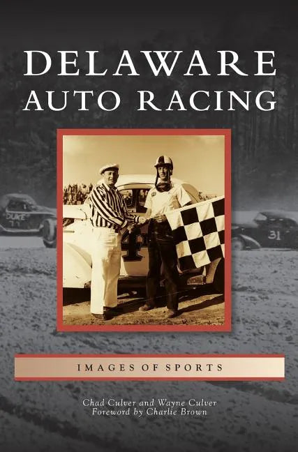 Delaware Auto Racing - Hardcover