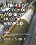 A Technical History of America's Nuclear Weapons: Volume I - Introduction and Developments to 1960 - Second Edition - Paperback