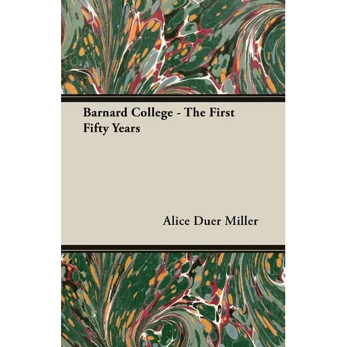 Barnard College - The First Fifty Years - Paperback
