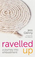 Ravelled Up: A journey into embodiment - Paperback