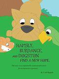 Hamsly, Burdance and Dogston Find A New Home - Hardcover